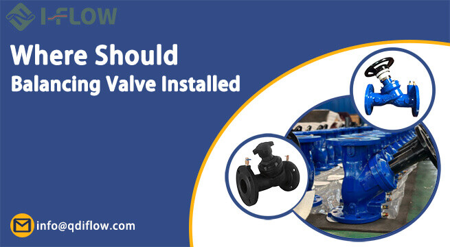 Где должен быть установлен балансировочный клапан