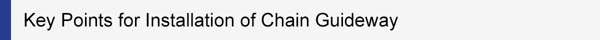 Key-Points-for-Installation-of-Chain-Guideway.png