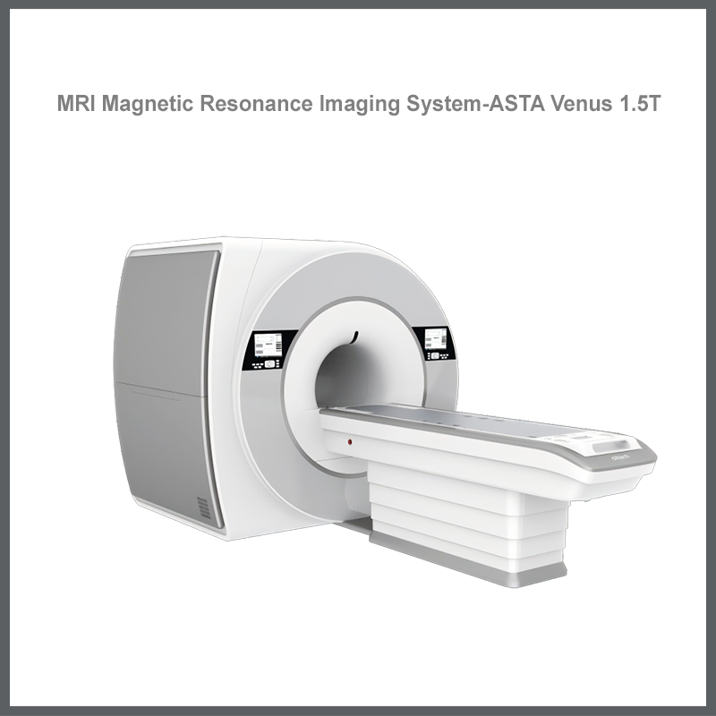 磁共振成像系统—「先智」ASTA Venus 1.5T